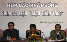 Nhiều bí mật được tiết lộ trong PTL “Mậu Thân 1968”